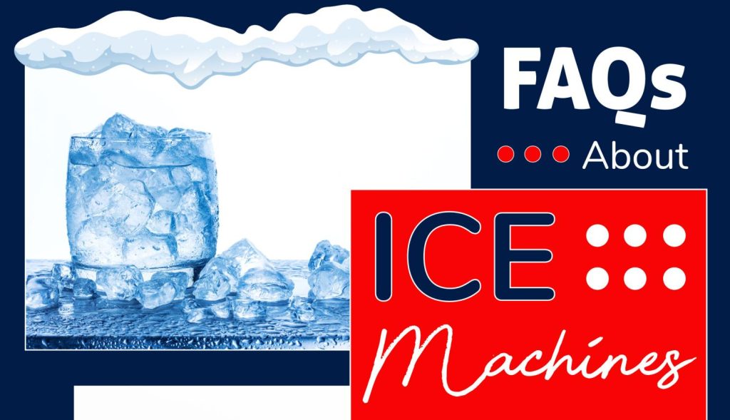 FAQs About Ice Machines